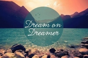 life-quotes-dream-on-dreamer